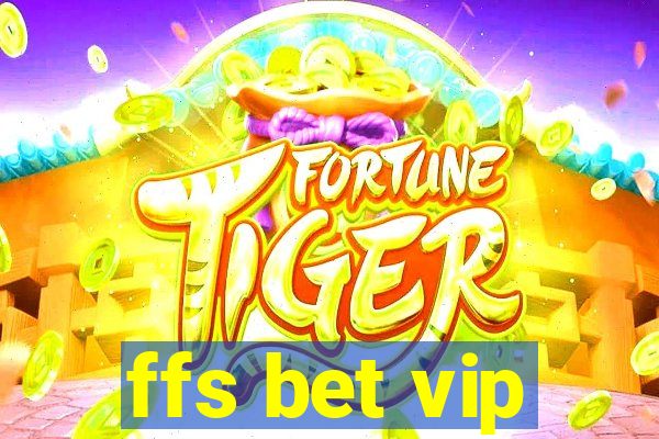 ffs bet vip